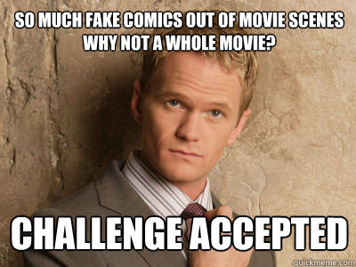 so much fake comics out of movie scenes why not a whole movi - Challenge Accepted