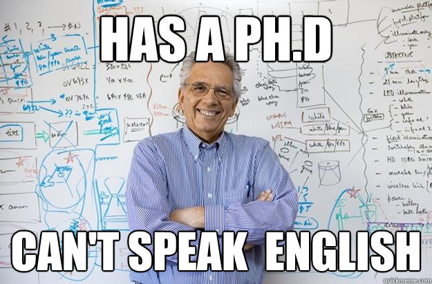 has a phd cant speak english - Engineering Professor