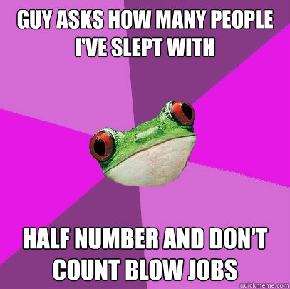 guy asks how many people ive slept with half number and do - Foul Bachelorette Frog