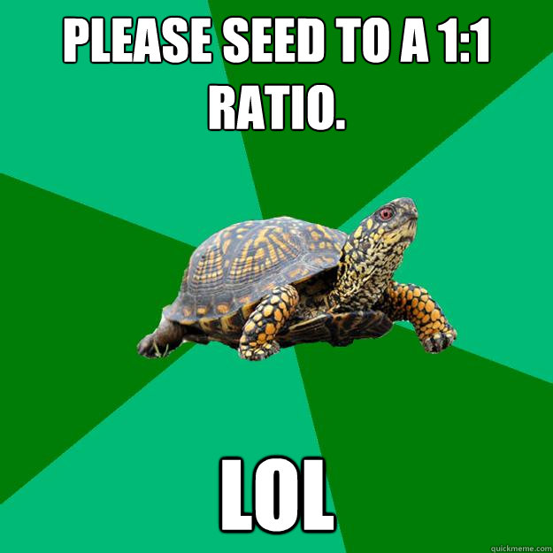 please seed to a 11 ratio lol - Torrenting Turtle