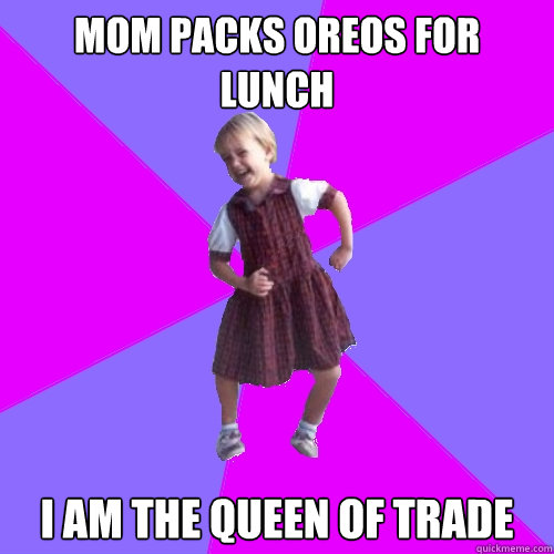 mom packs oreos for lunch i am the queen of trade - Socially awesome kindergartener
