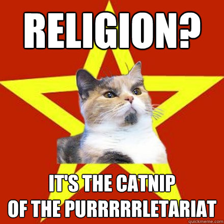 religion its the catnip of the purrrrrletariat - Lenin Cat