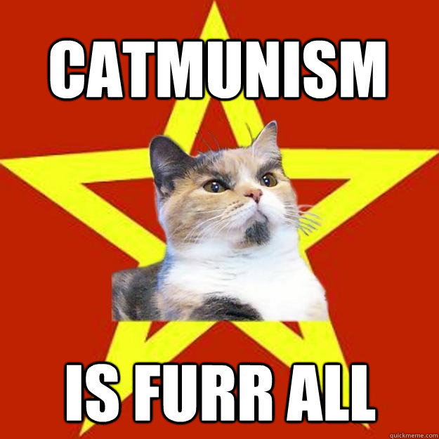 catmunism is furr all - Lenin Cat