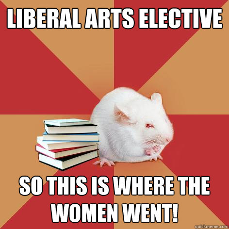 liberal arts elective so this is where the women went - Science Major Mouse