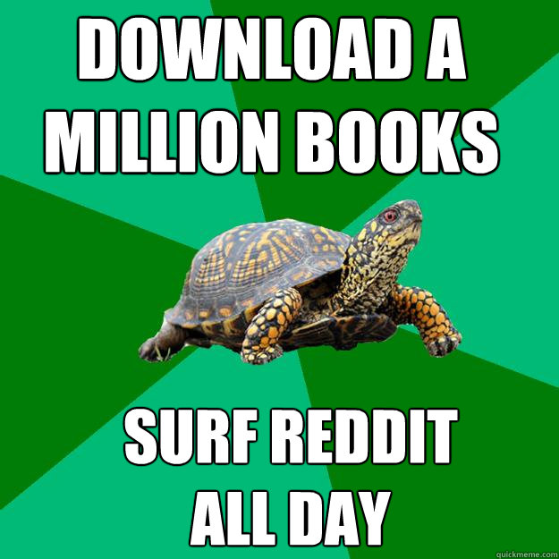 download a million books surf reddit all day - Torrenting Turtle
