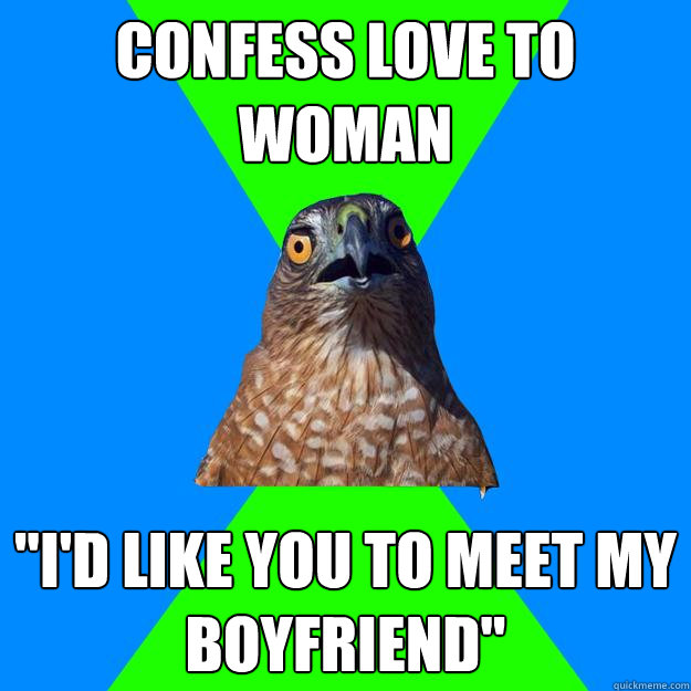 confess love to woman id like you to meet my boyfriend - Hawkward