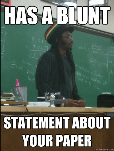 has a blunt statement about your paper - Rasta Science Teacher