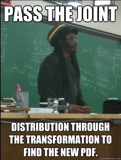 pass the joint distribution through the transformation to fi - Rasta Science Teacher