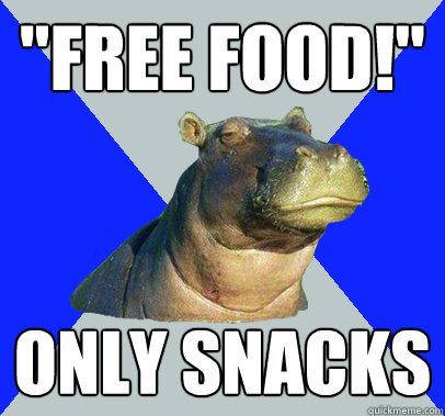 free food only snacks - Skeptical Hippo