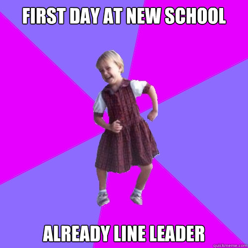 first day at new school already line leader - Socially awesome kindergartener