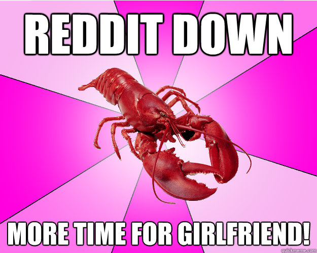 reddit down more time for girlfriend - Long-term relationship Lobster