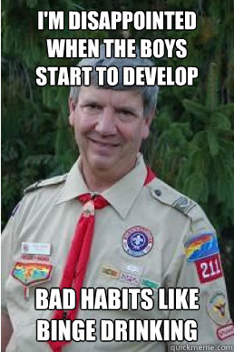 im disappointed when the boys start to develop bad habits - Harmless Scout Leader