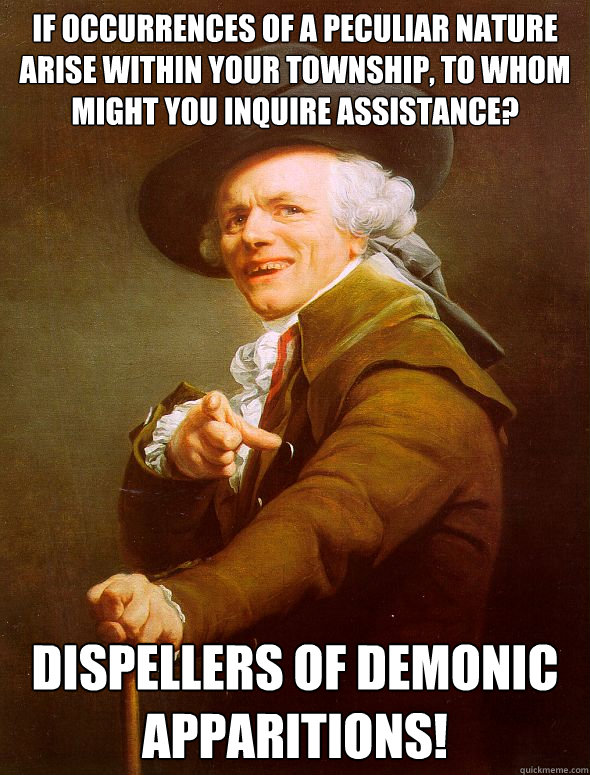 if occurrences of a peculiar nature arise within your townsh - Joseph Ducreux