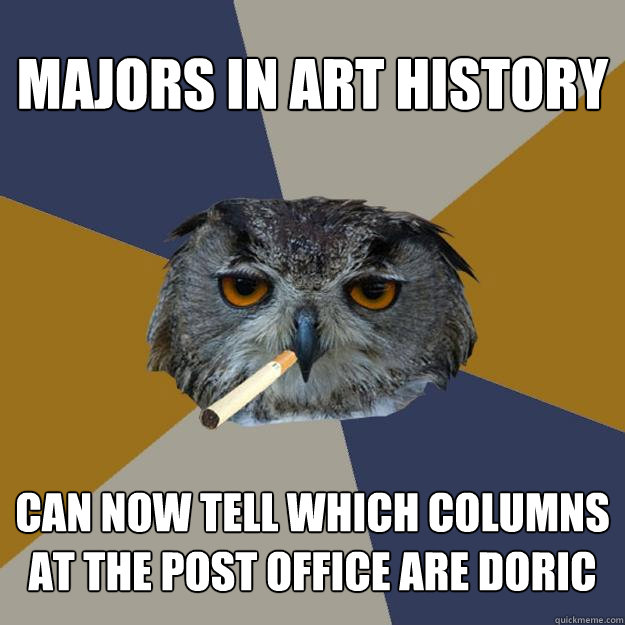 majors in art history can now tell which columns at the post - Art Student Owl