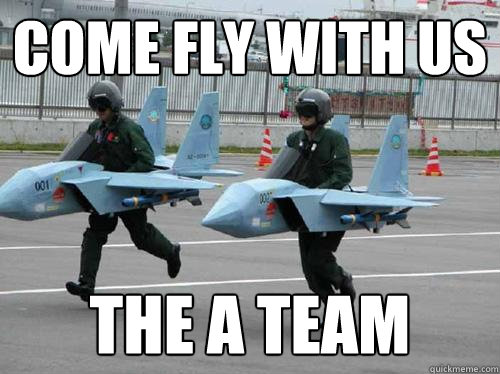 come fly with us the a team - The A Team