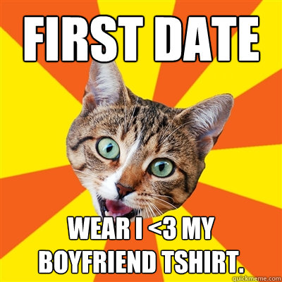 first date wear i 3 my boyfriend tshirt - Bad Advice Cat