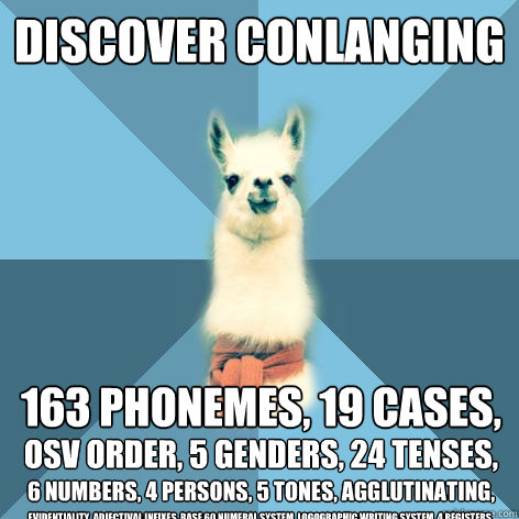 discover conlanging 163 phonemes 19 cases osv order 5 ge - Linguist Llama
