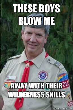 these boys blow me away with their wilderness skills - Harmless Scout Leader