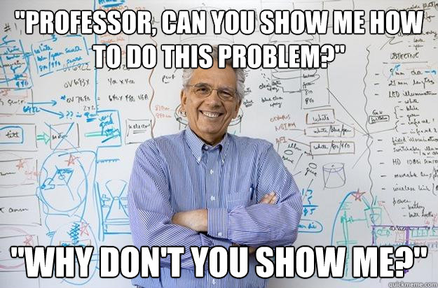 professor can you show me how to do this problem why do - Engineering Professor