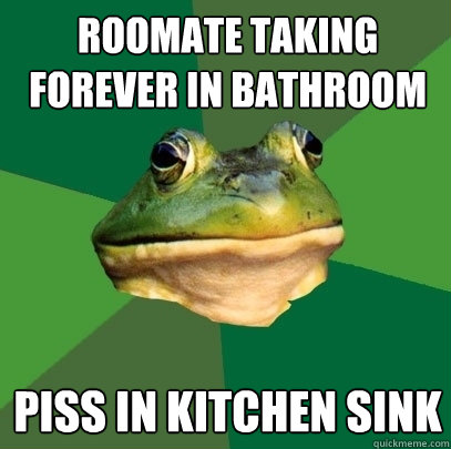 roomate taking forever in bathroom piss in kitchen sink - Foul Bachelor Frog