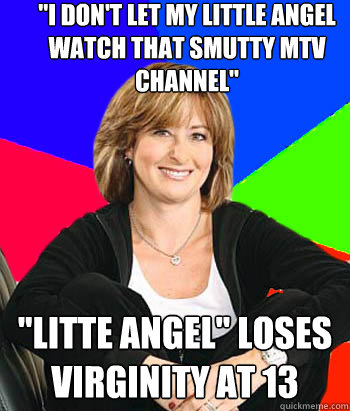 i dont let my little angel watch that smutty mtv channel - Sheltering Suburban Mom