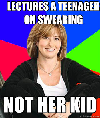 lectures a teenager on swearing not her kid - Sheltering Suburban Mom