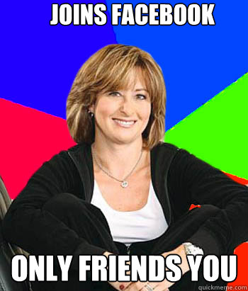 joins facebook only friends you - Sheltering Suburban Mom