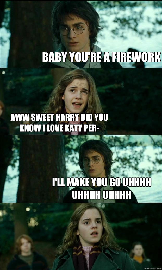 baby youre a firework aww sweet harry did you know i love k - Horny Harry