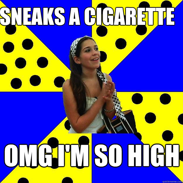 sneaks a cigarette omg im so high - Sheltered Suburban Kid