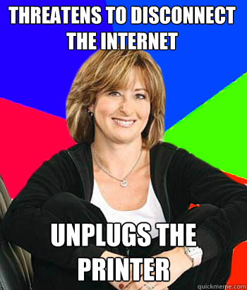 threatens to disconnect the internet unplugs the printer - Sheltering Suburban Mom