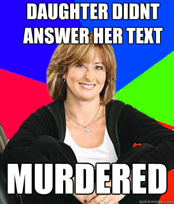 daughter didnt answer her text murdered - Sheltering Suburban Mom