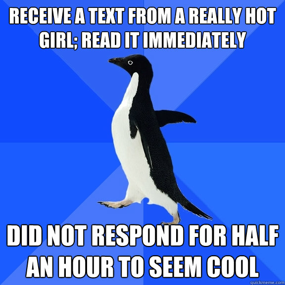 receive a text from a really hot girl read it immediately d - Socially Awkward Penguin