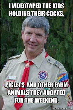 i videotaped the kids holding their cocks piglets and oth - Harmless Scout Leader