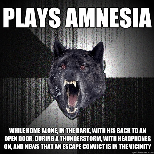 plays amnesia while home alone in the dark with his back t - Insanity Wolf