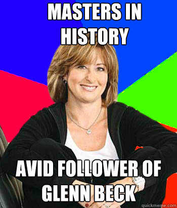 masters in history avid follower of glenn beck - Sheltering Suburban Mom