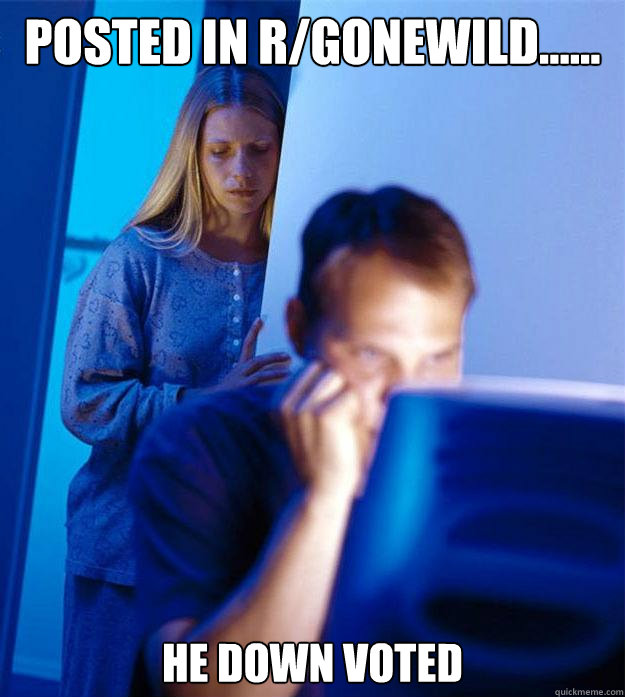 posted in rgonewild he down voted - Redditors Wife