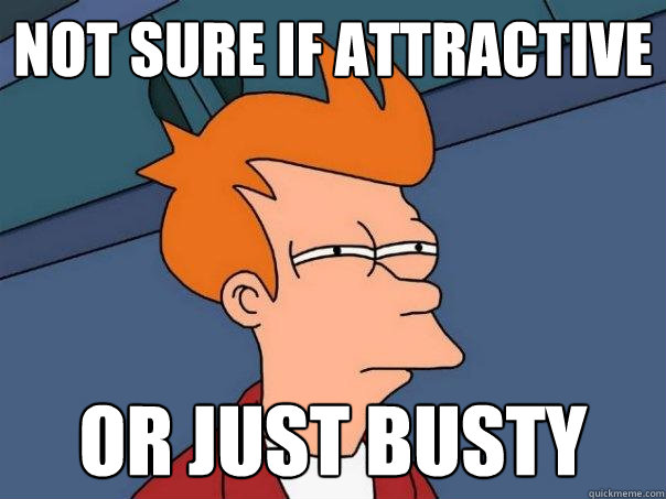 not sure if attractive or just busty - Futurama Fry