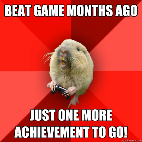 beat game months ago just one more achievement to go - Gaming Gopher