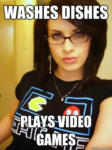 washes dishes plays video games - Cool Chick Carol