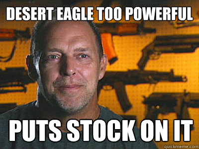 desert eagle too powerful puts stock on it - Sons of guns