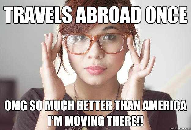 travels abroad once omg so much better than america im movi - Hispter Traveler