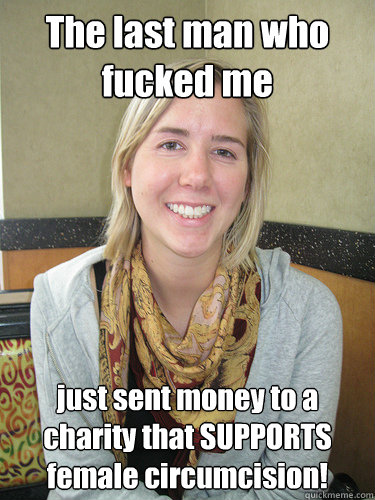 the last man who fucked me just sent money to a charity that - ALYSSA BEREZNAK