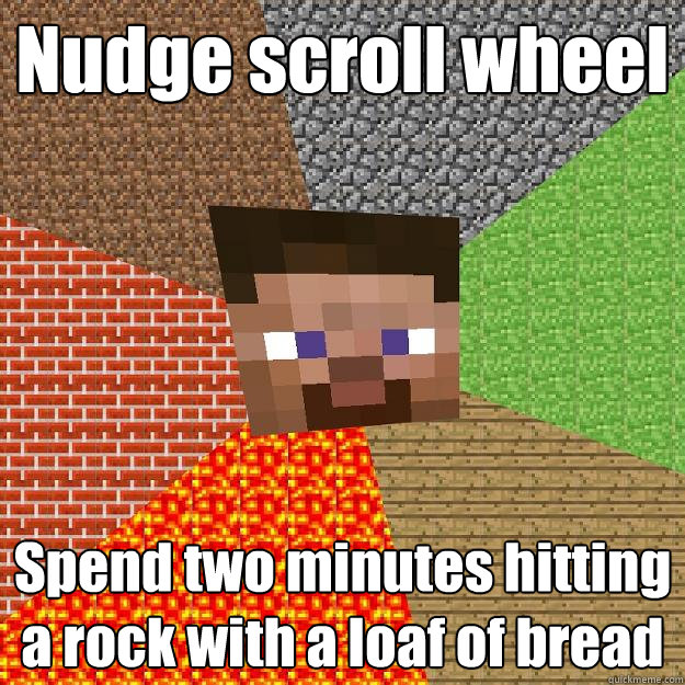 nudge scroll wheel spend two minutes hitting a rock with a l - Minecraft