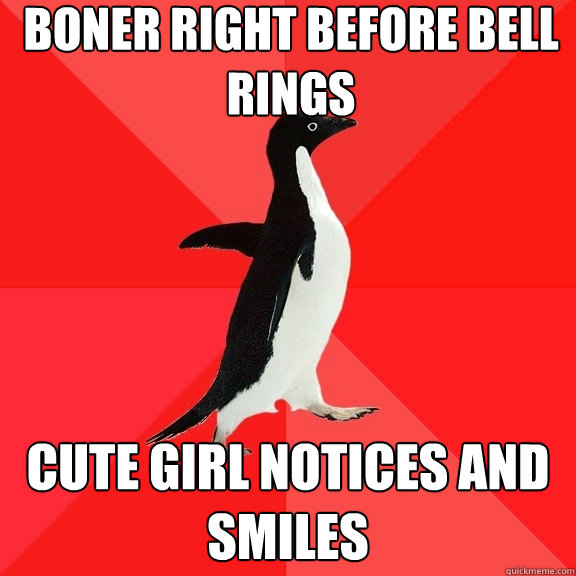 boner right before bell rings cute girl notices and smiles - Socially Awesome Penguin