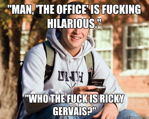 man the office is fucking hilarious who the fuck is r - College Freshman
