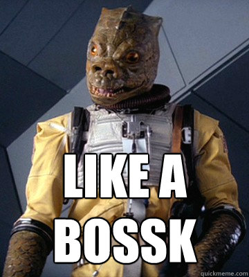 like a bossk - Bossk