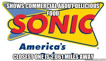 shows commercial about delicious food closest one is 2061 m - Scumbag Sonic