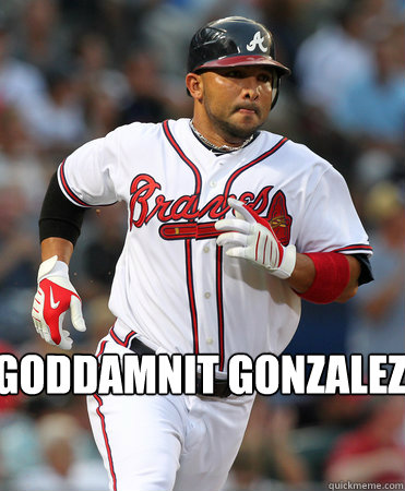 goddamnit gonzalez - Alex gonzalez cant hit