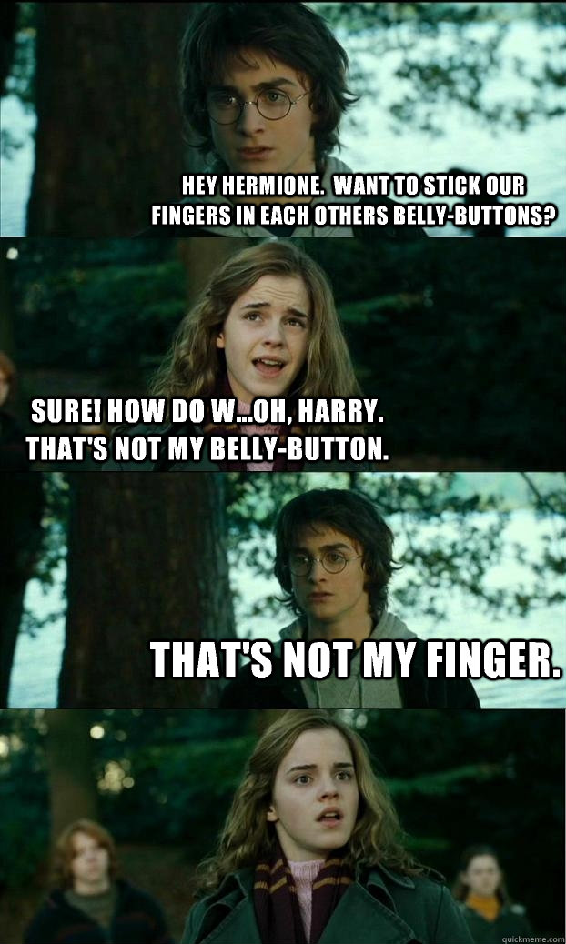 hey hermione want to stick our fingers in each others bell - Horny Harry