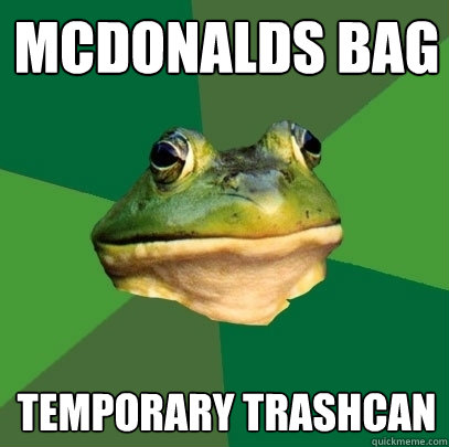 mcdonalds bag temporary trashcan - Foul Bachelor Frog